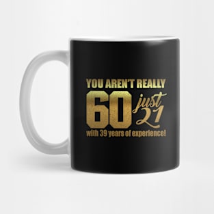 You Aren't Really 60 Mug